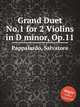 Grand Duet No.1 for 2 Violins in D minor, Op.11, Pappalardo, Salvatore 