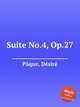 Suite No.4, Op.27, 