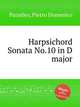 Harpsichord Sonata No.10 in D major, Paradies, Pietro Domenico 