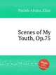 Scenes of My Youth, Op.75, Parish-Alvars, Elias 