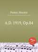 A.D. 1919, Op.84, Parker, Horatio 