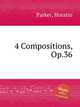 4 Compositions, Op.36, Parker, Horatio 