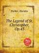 The Legend of St. Christopher, Op.43, Parker, Horatio 