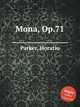 Mona, Op.71, Parker, Horatio 