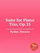 Suite for Piano Trio, Op.35, Parker, Horatio 