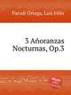 3 Aoranzas Nocturnas, Op.3, 