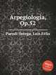 Arpegiologa, Op.52, 