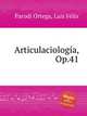 Articulaciologa, Op.41, 