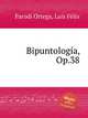 Bipuntologa, Op.38, 