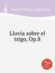 Lluvia sobre el trigo, Op.8, 