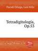 Tetradigitologa, Op.53, 
