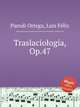 Traslaciologa, Op.47, 