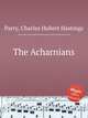 The Acharnians, Parry, Charles Hubert Hastings 