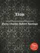 Eton, Parry, Charles Hubert Hastings 