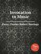 Invocation to Music, Parry, Charles Hubert Hastings 