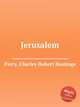 Jerusalem, Parry, Charles Hubert Hastings 