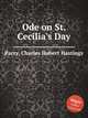 Ode on St. Cecilia`s Day, Parry, Charles Hubert Hastings 