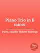 Piano Trio in B minor, Parry, Charles Hubert Hastings 