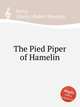 The Pied Piper of Hamelin, Parry, Charles Hubert Hastings 
