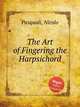 The Art of Fingering the Harpsichord, Pasquali, Nicolo 