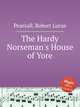 The Hardy Norseman`s House of Yore, Pearsall, Robert Lucas 