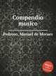 Compendio musico, Pedroso, Manuel de Moraes 