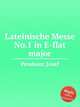 Lateinische Messe No.1 in E-flat major, Pembaur, Josef 