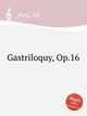 Gastriloquy, Op.16, Peng, Ed 