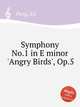 Symphony No.1 in E minor `Angry Birds`, Op.5, Peng, Ed 