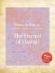 The Hermit of Hawaii, Penn, Arthur A. 