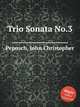Trio Sonata No.3, Pepusch, John Christopher 
