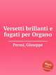 Versetti brillanti e fugati per Organo, Perosi, Giuseppe 