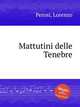 Mattutini delle Tenebre, Perosi, Lorenzo 