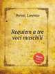 Requiem a tre voci maschili, Perosi, Lorenzo 