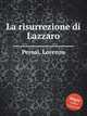 La risurrezione di Lazzaro, Perosi, Lorenzo 
