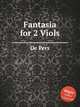 Fantasia for 2 Viols, De Pers 