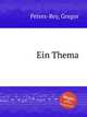 Ein Thema, Peters-Rey, Gregor 