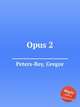 Opus 2, Peters-Rey, Gregor 