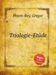 Triologie-Etde, Peters-Rey, Gregor 