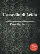 L`assedio di Leida, Petrella, Errico 
