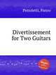 Divertissement for Two Guitars, Pettoletti, Pietro 
