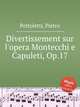 Divertissement sur l`opera Montecchi e Capuleti, Op.17, Pettoletti, Pietro 