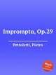 Impromptu, Op.29, Pettoletti, Pietro 