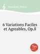 6 Variations Faciles et Agreables, Op.8, Pettoletti, Pietro 