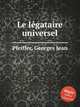 Le lgataire universel, Pfeiffer, Georges Jean 