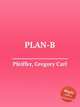 PLAN-B, Pfeiffer, Gregory Carl 