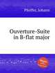 Ouverture-Suite in B-flat major, Pfeiffer, Johann 