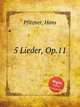 5 Lieder, Op.11, Pfitzner, Hans 