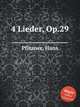 4 Lieder, Op.29, Pfitzner, Hans 