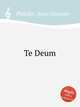 Te Deum, Philidor, Anne Danican 